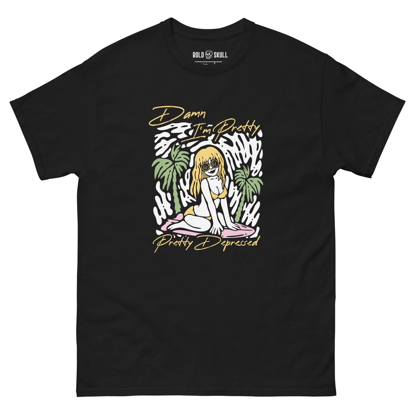 Damn I'm Pretty, Pretty Depressed T-shirt - Bold Skull -