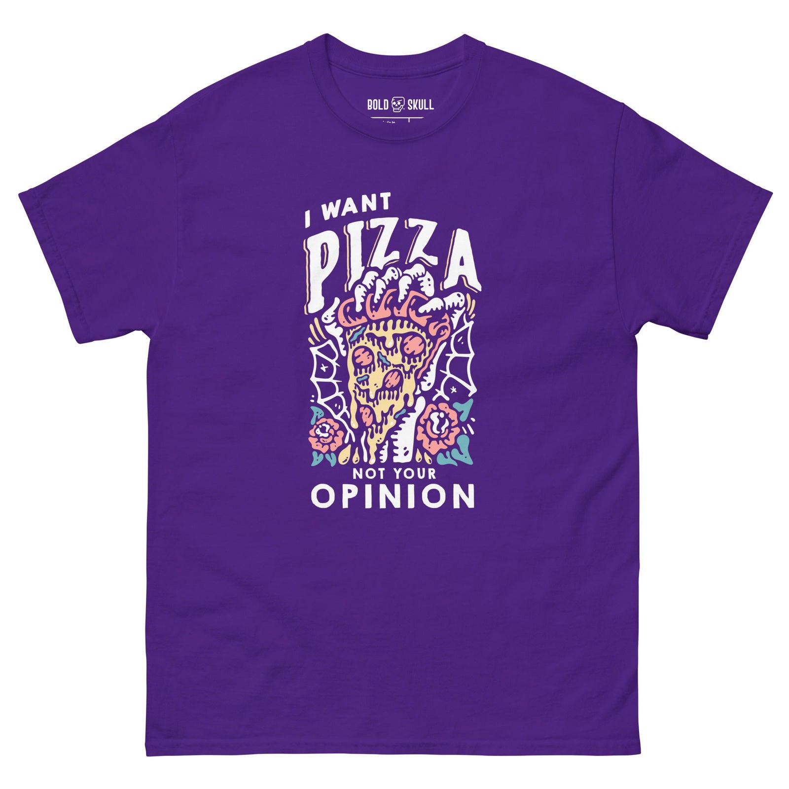 I Want Pizza Not Your Opinion T-shirt - Bold Skull - 