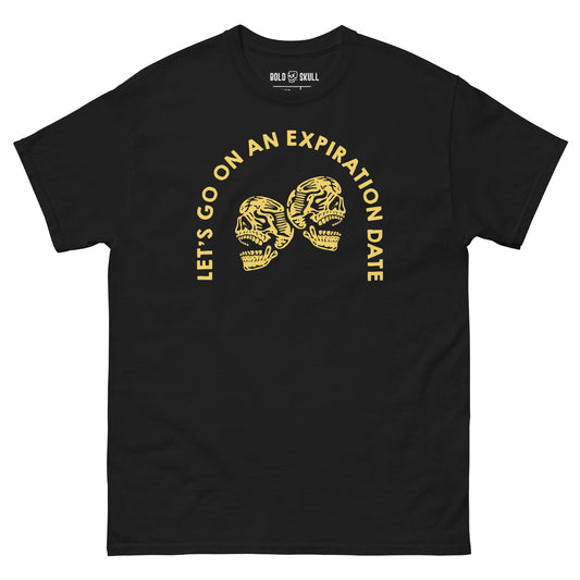 Let's Go on an Expiration Date - T-shirt