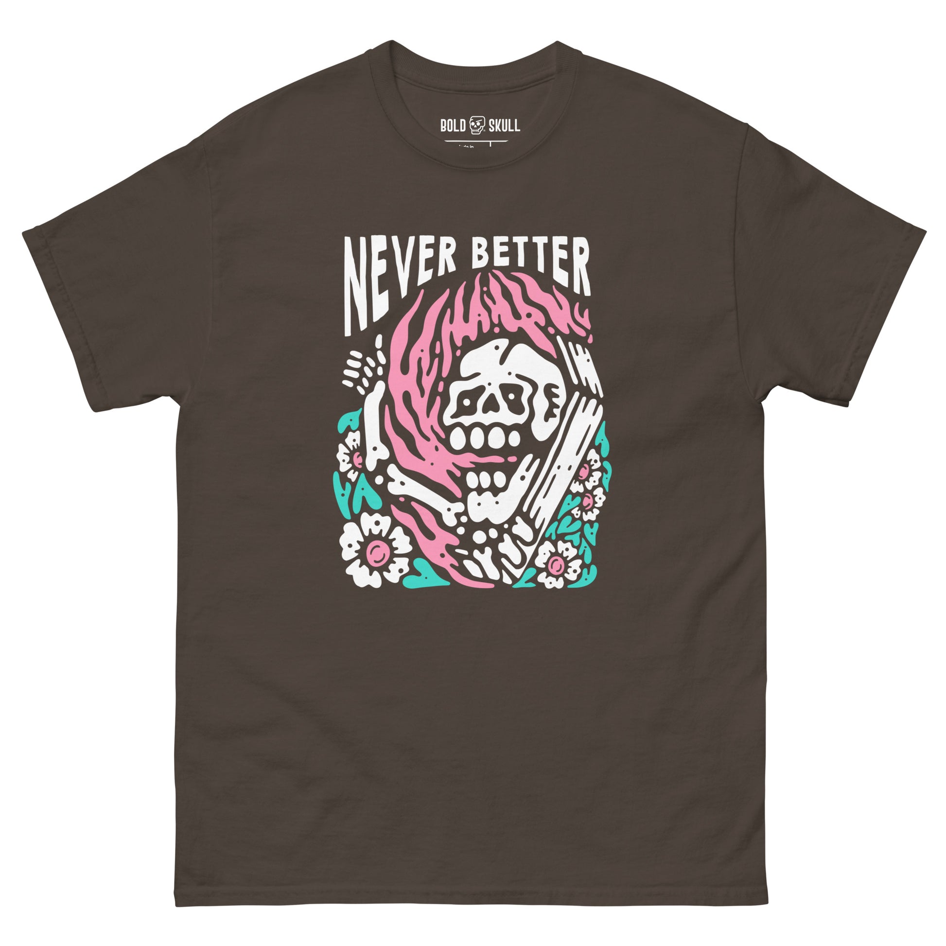 Never Better T-shirt