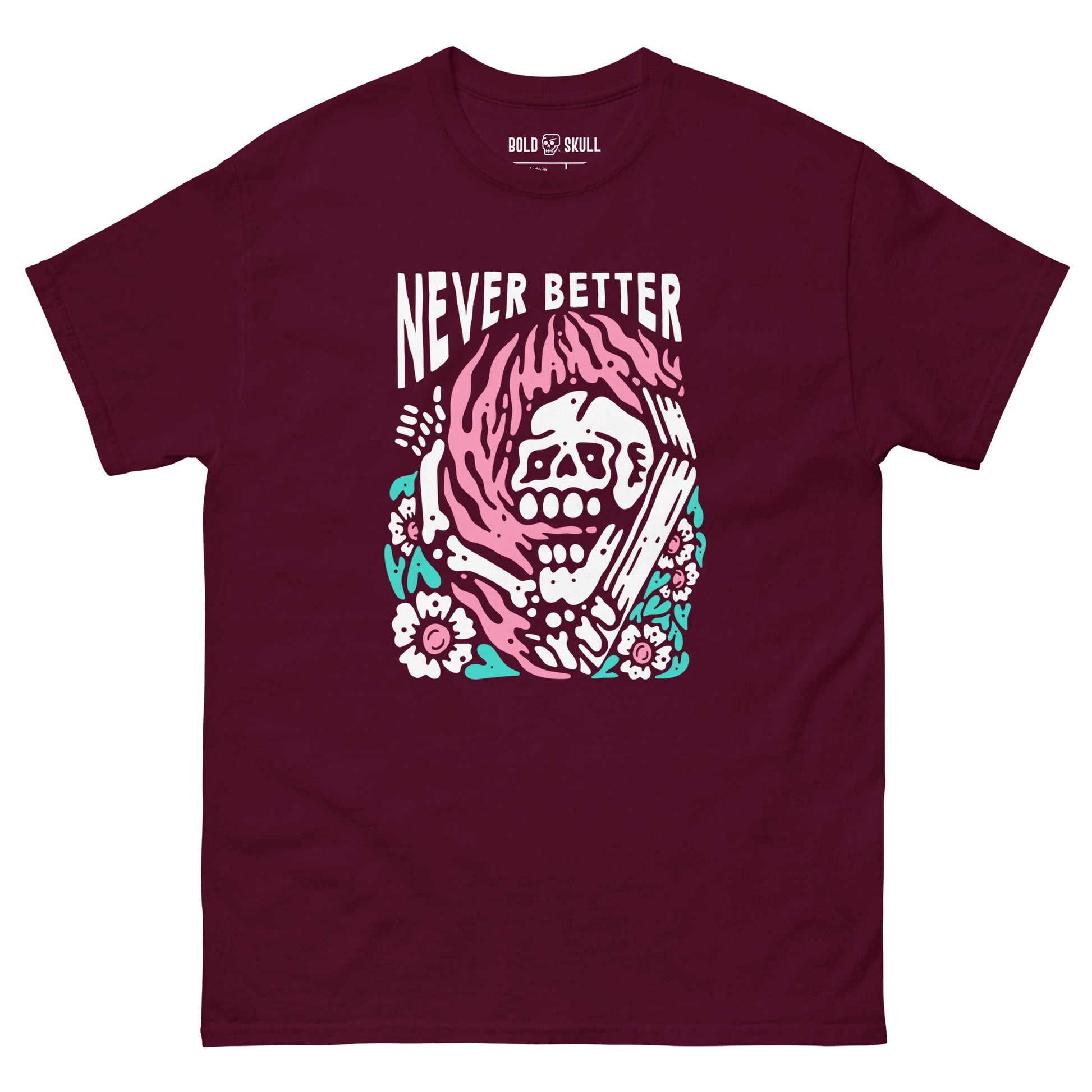 Never Better T-shirt