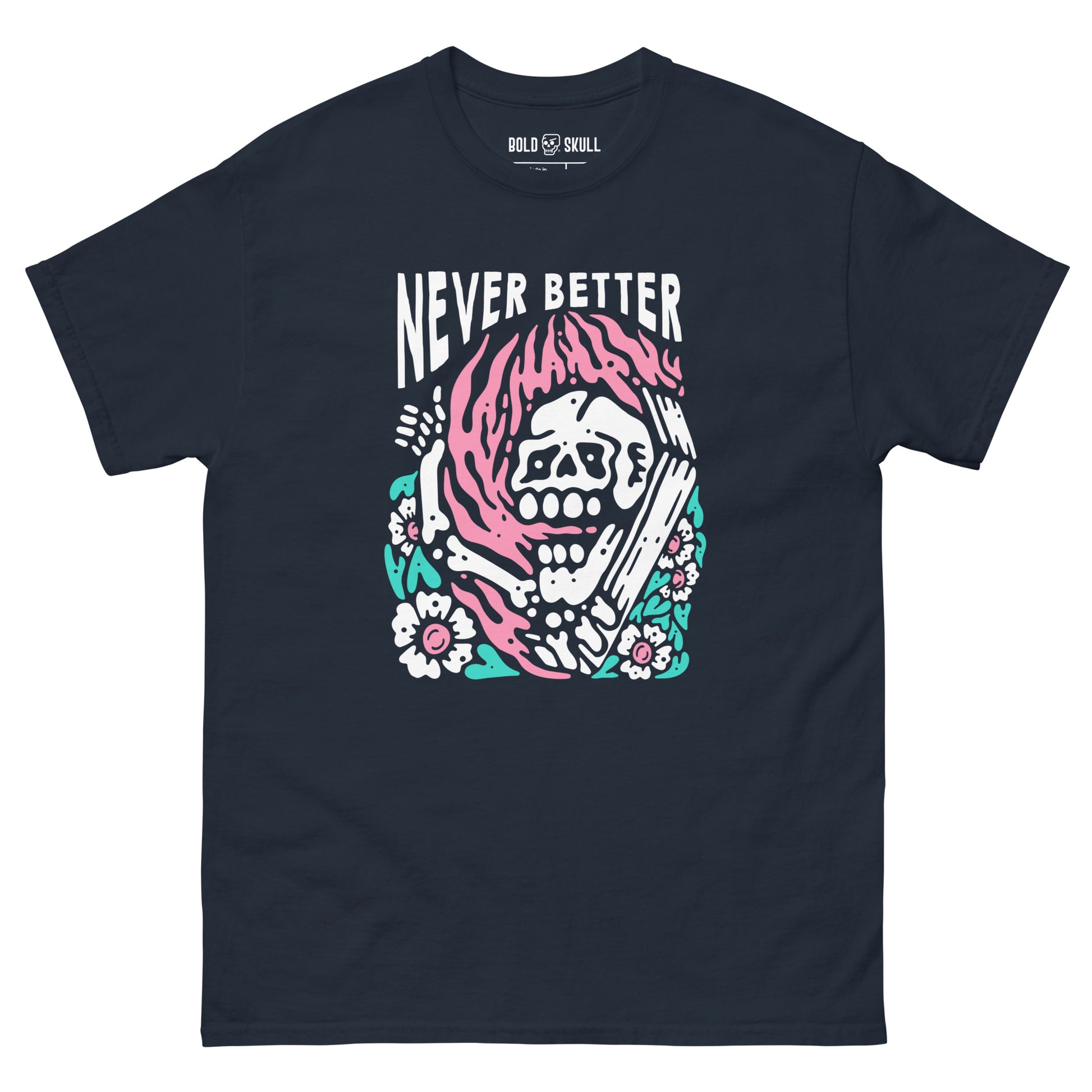Never Better T-shirt