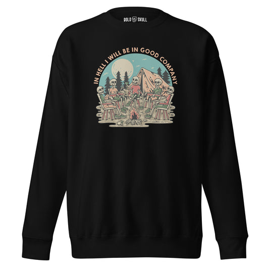 In Hell I Will Be In Good Company - Sweatshirt