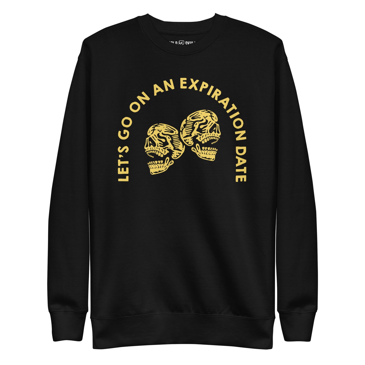 Let's Go on an Expiration Date - Sweatshirt