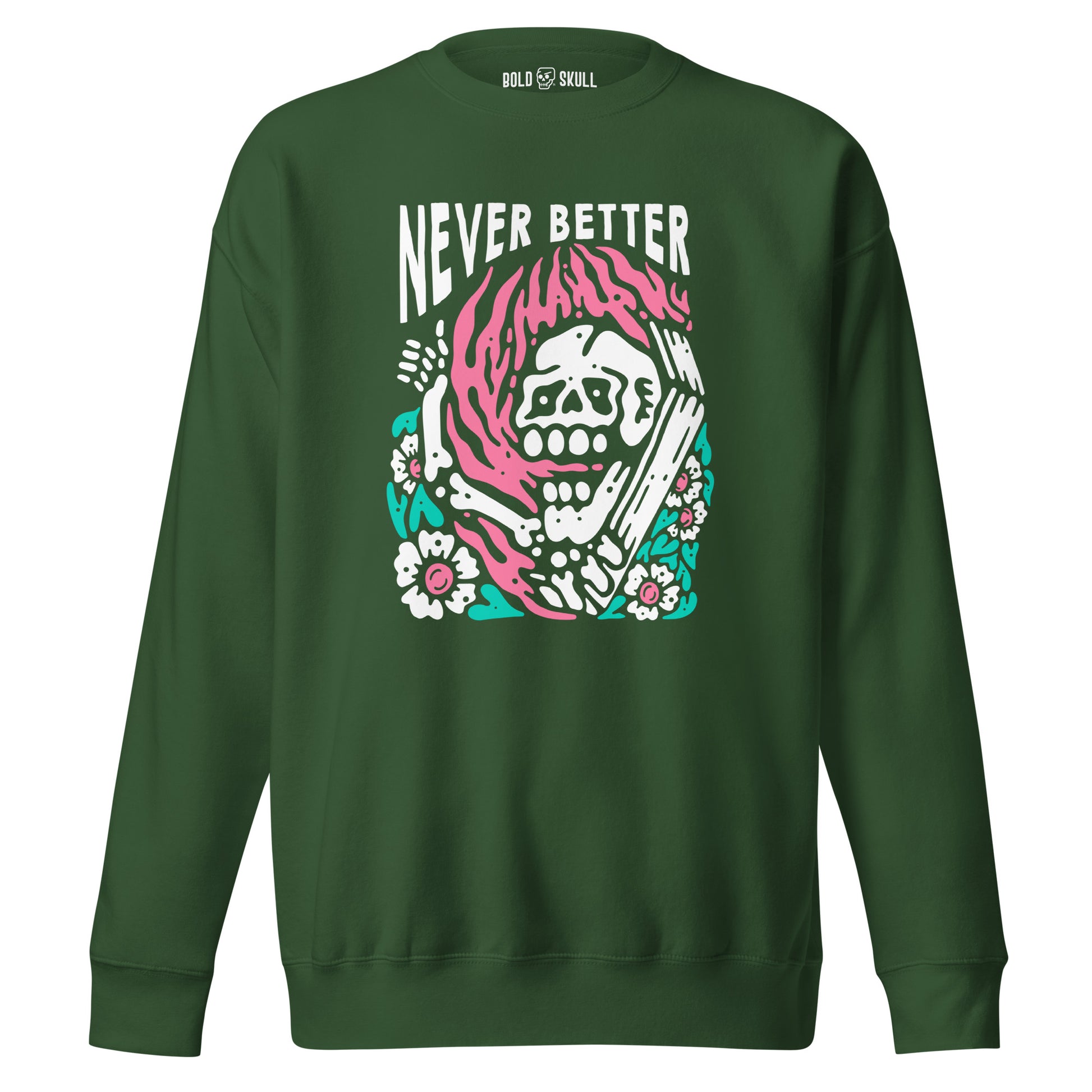 Never Better - Sweatshirt