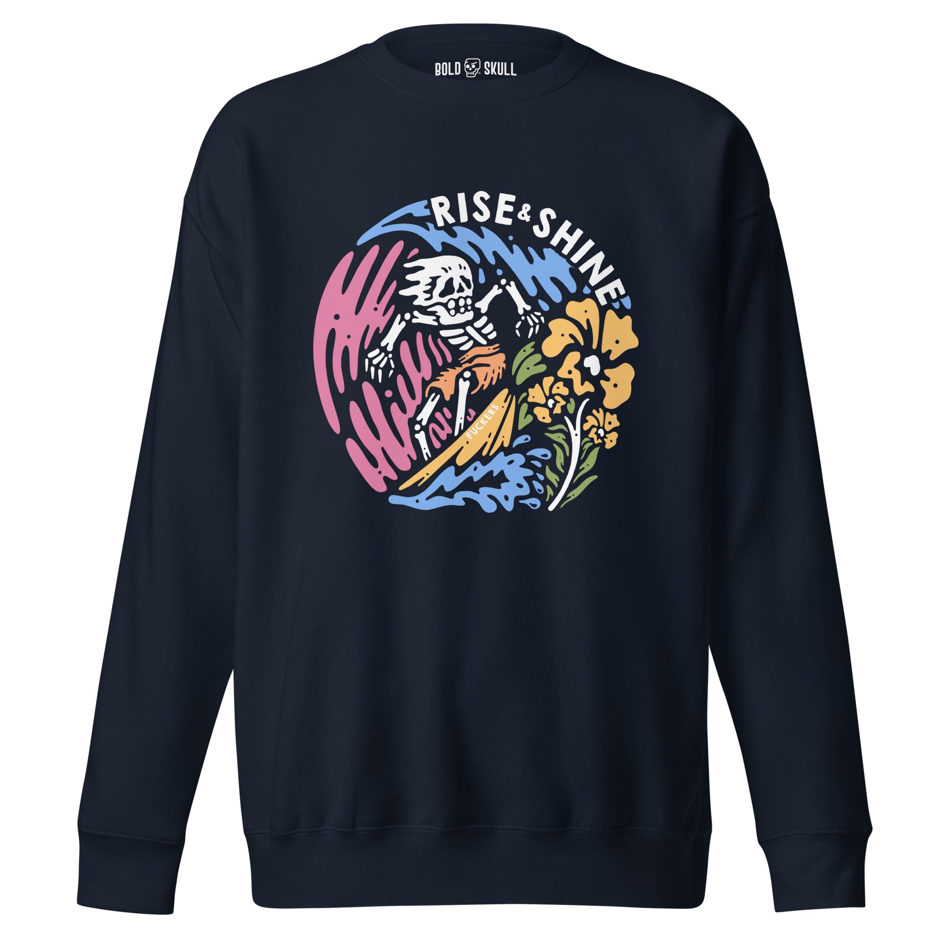 Rise & Shine F*ckers - Sweatshirt