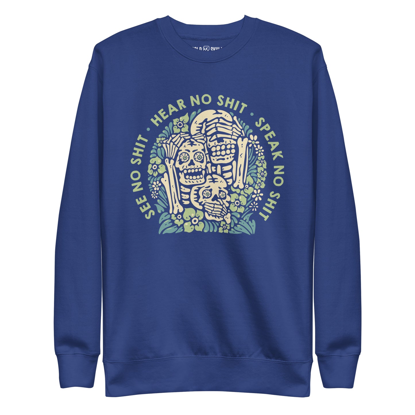 See No Shit, Hear No Shit, Speak No Shit - Sweatshirt