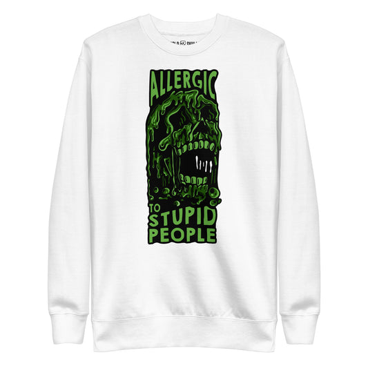 Allergic To Stupid People - Sweatshirt